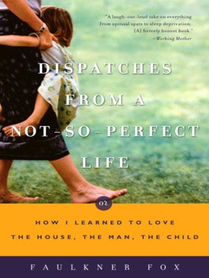 cover image of Dispatches from a Not-So-Perfect Life